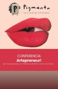 Conferencia: Artepreneur! – por Pigmenta