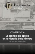 Conferencia: La tecnología óptica en la Historia de la Pintura – por Pigmenta